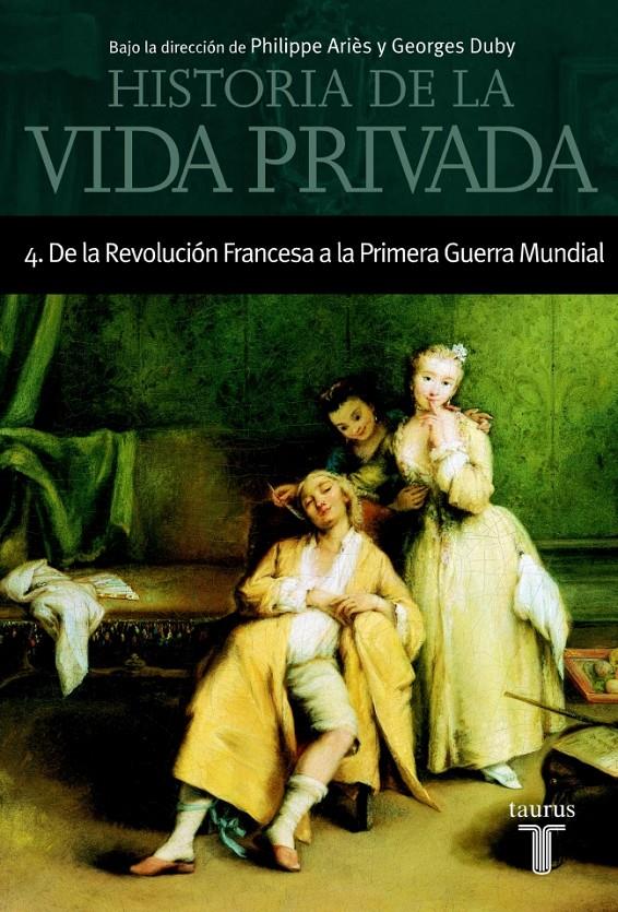 HISTORIA DE LA VIDA PRIVADA VOL 4 DE LA REVOLUCION FRANCESA | 9788430604043 | ARIES, PHILLIPPE ET AL. (DIR.) | Galatea Llibres | Llibreria online de Reus, Tarragona | Comprar llibres en català i castellà online