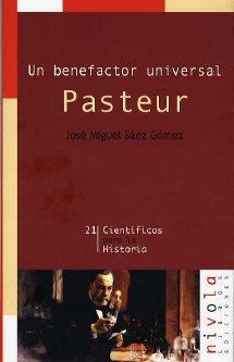 BENEFACTOR UNIVERSAL, PASTEUR, UN | 9788495599889 | SAEZ GOMEZ, JOSE MIGUEL | Galatea Llibres | Librería online de Reus, Tarragona | Comprar libros en catalán y castellano online