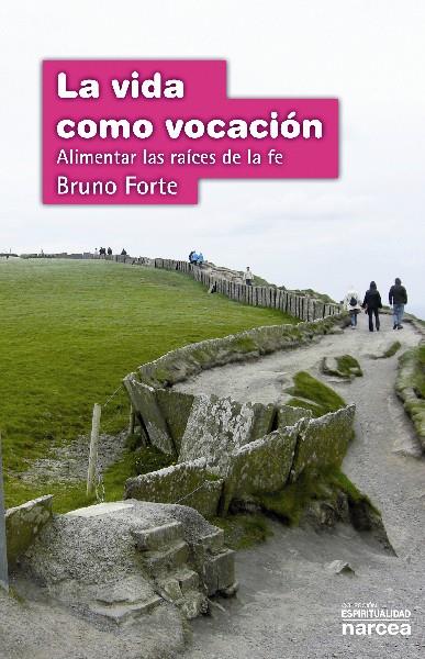 LA VIDA COMO VOCACIÓN | 9788427719651 | FORTI, BRUNO | Galatea Llibres | Llibreria online de Reus, Tarragona | Comprar llibres en català i castellà online