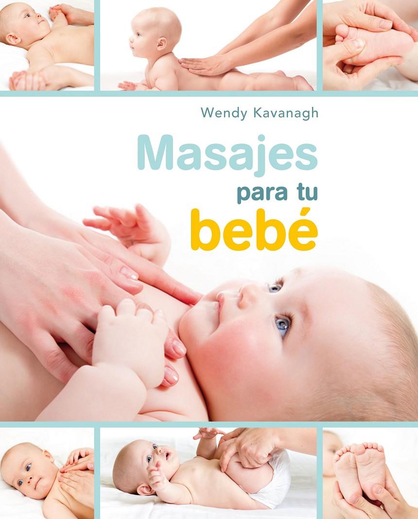 MASAJES PARA TU BEBÉ | 9788448021467 | KAVANAGH, WENDY | Galatea Llibres | Llibreria online de Reus, Tarragona | Comprar llibres en català i castellà online