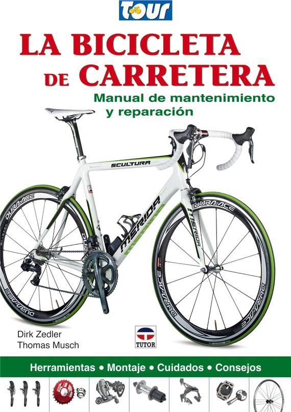 BICICLETA DE CARRETERA. MANUAL DE MANTENIMIENTO Y REPARACION | 9788479028770 | ZEDLER, DIRK/MUSCH, THOMAS | Galatea Llibres | Llibreria online de Reus, Tarragona | Comprar llibres en català i castellà online