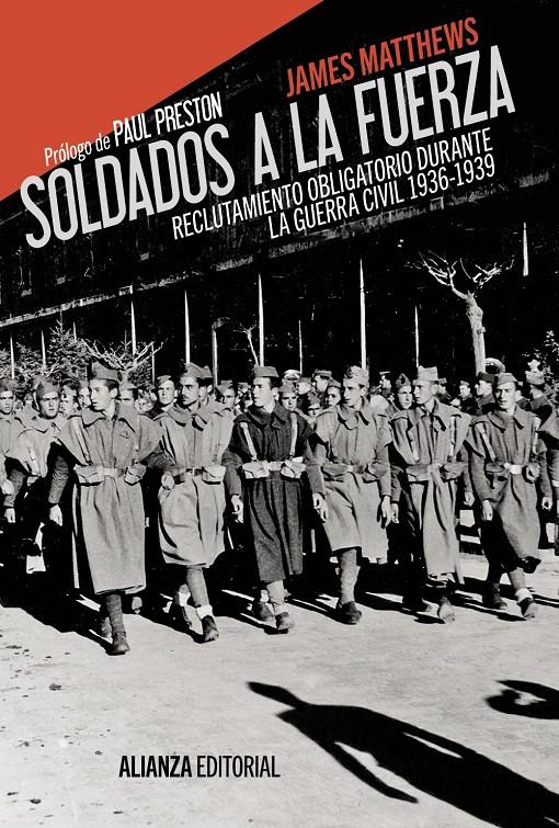 SOLDADOS A LA FUERZA. RECLUTAMIENTO OBLIGATORIO DURANTE LA GUERRA CIVIL, 1936-1939 | 9788420675909 | MATTHEWS, JAMES | Galatea Llibres | Llibreria online de Reus, Tarragona | Comprar llibres en català i castellà online