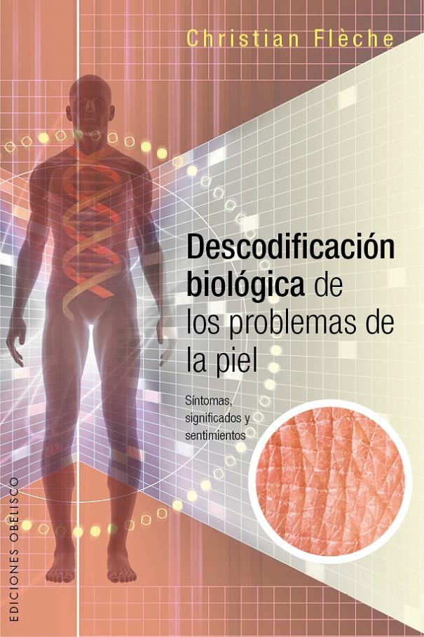 DESCODIFICACIÓN BIOLÓGICA DE LOS PROBLEMAS DE LA PIEL | 9788416192649 | FLÈCHE, CHRISTIAN | Galatea Llibres | Llibreria online de Reus, Tarragona | Comprar llibres en català i castellà online