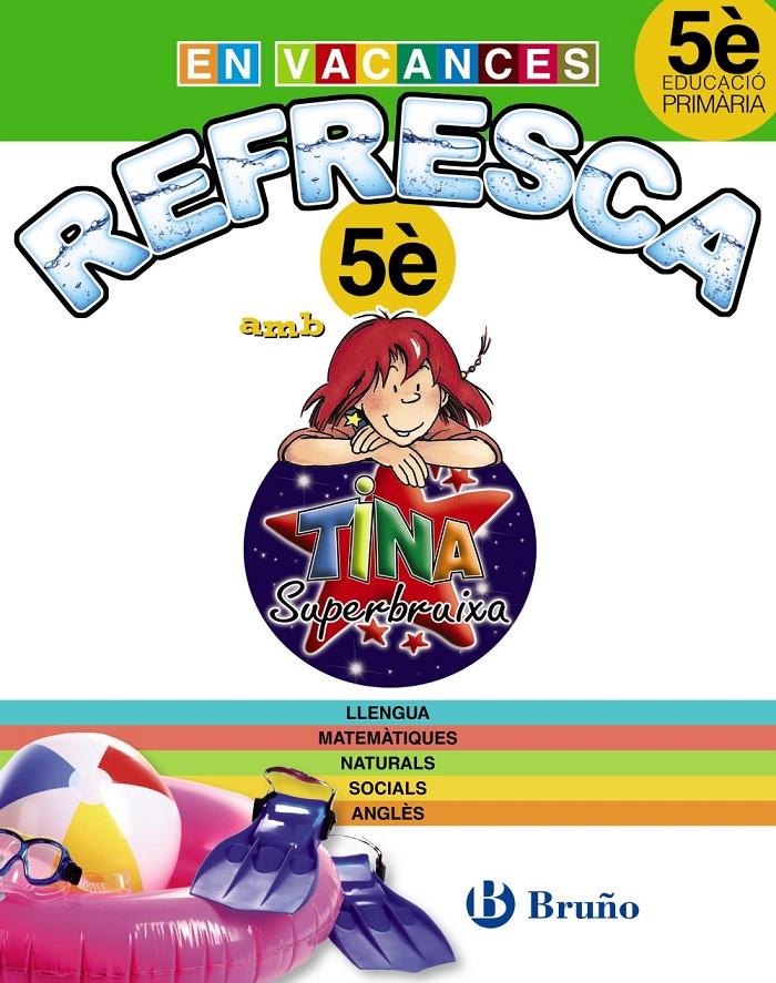 REFRESCA AMB LA TINA SUPERBRUIXA 5È PRIMÀRIA | 9788499061931 | Galatea Llibres | Llibreria online de Reus, Tarragona | Comprar llibres en català i castellà online