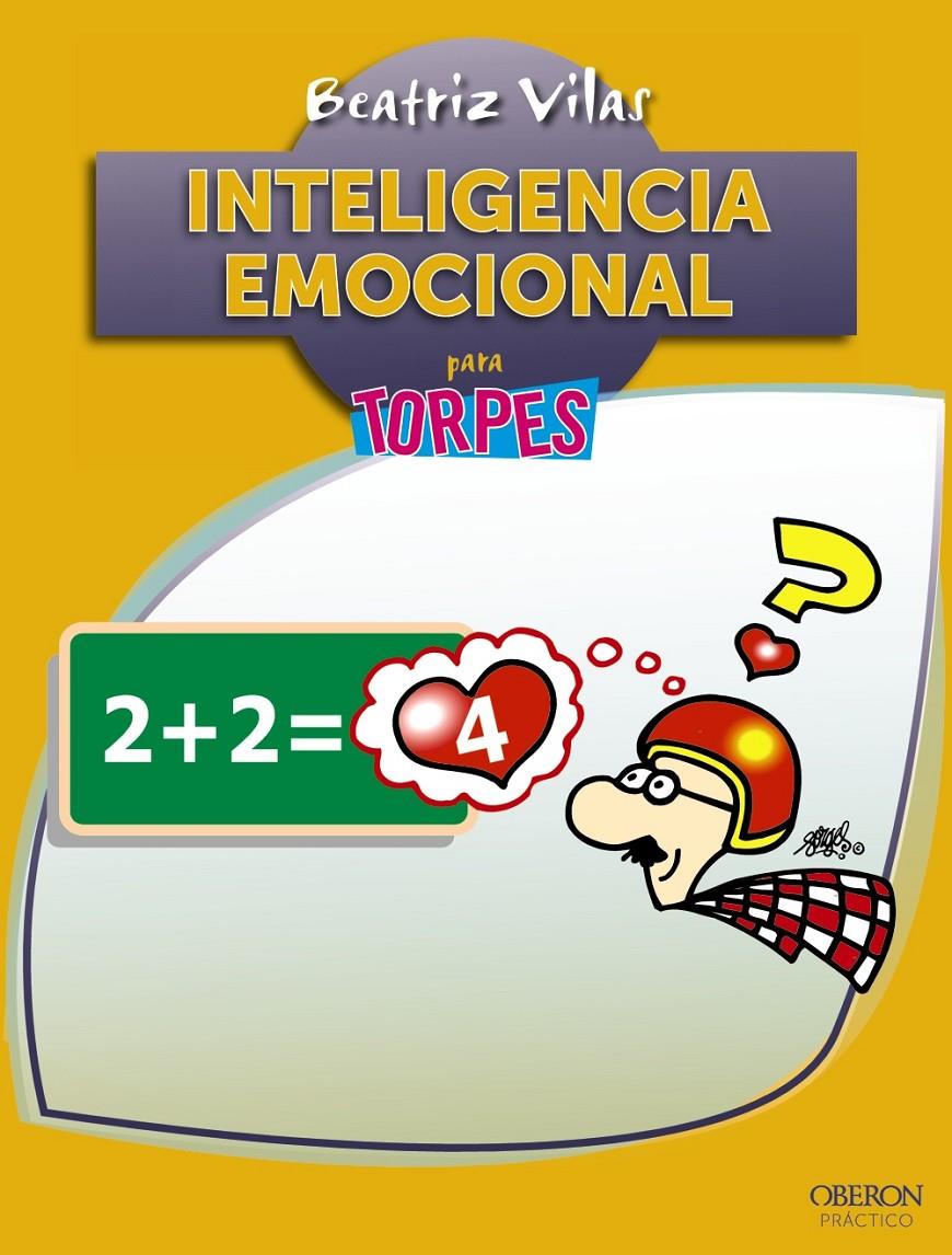 INTELIGENCIA EMOCIONAL PARA TORPES | 9788441535756 | VILAS GARRO, BEATRIZ | Galatea Llibres | Llibreria online de Reus, Tarragona | Comprar llibres en català i castellà online