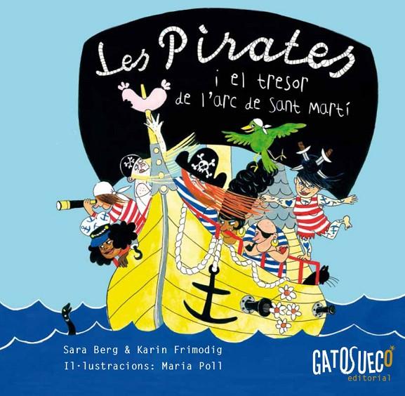 LES PIRATES I EL TRESOR DE L'ARC DE SANT MARTÍ | 9788494387883 | BERG, SARA/FRIMODIG, KARIN/POLL, MARIA | Galatea Llibres | Llibreria online de Reus, Tarragona | Comprar llibres en català i castellà online