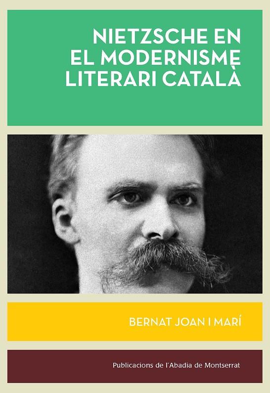 NIETZSCHE EN EL MODERNISME LITERARI CATALÀ | 9788491913313 | JOAN I MARÍ, BERNAT | Galatea Llibres | Llibreria online de Reus, Tarragona | Comprar llibres en català i castellà online