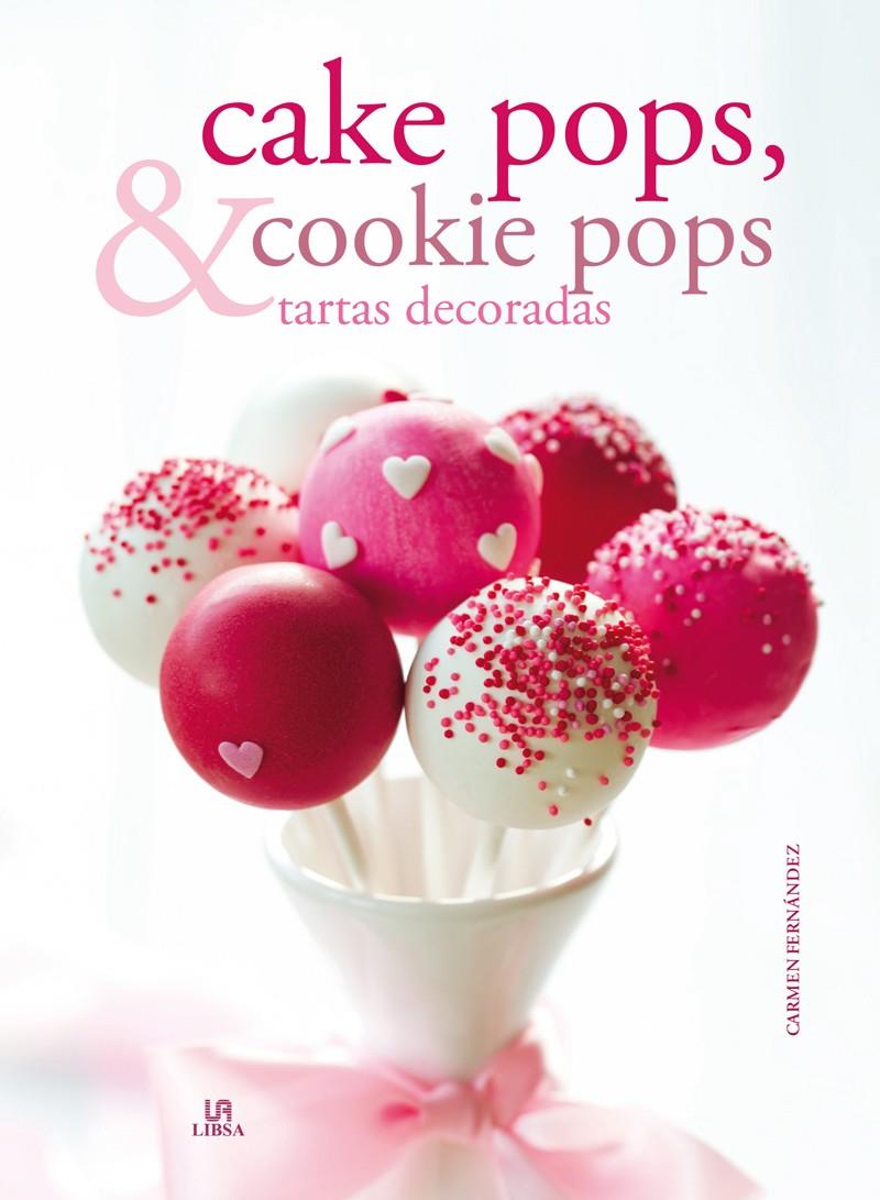 CAKE POPS, COOKIE POPS Y TARTAS DECORADAS | 9788466226530 | FERNÁNDEZ, CARMEN/EQUIPO EDITORIAL/RUIZ, MARINA | Galatea Llibres | Llibreria online de Reus, Tarragona | Comprar llibres en català i castellà online