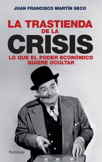 TRASTIENDA DE LA CRISIS, LA | 9788483078631 | MARTIN SECO, JUAN FRANCISCO | Galatea Llibres | Llibreria online de Reus, Tarragona | Comprar llibres en català i castellà online