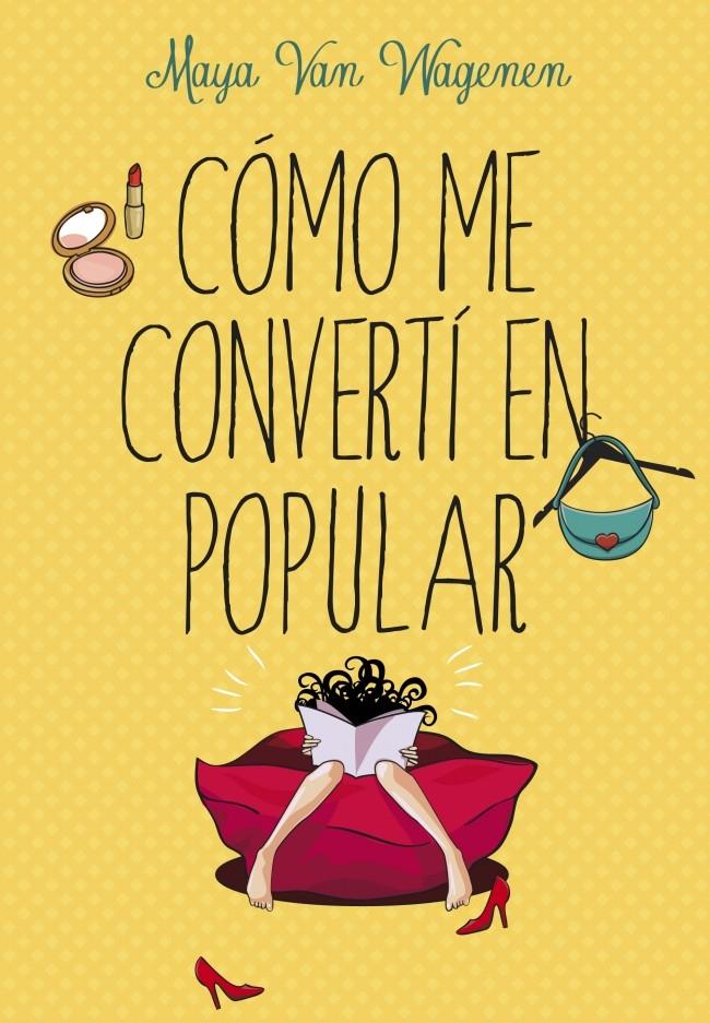 CÓMO ME CONVERTÍ EN POPULAR | 9788490432686 | VAN WAGENEN, MAYA | Galatea Llibres | Llibreria online de Reus, Tarragona | Comprar llibres en català i castellà online