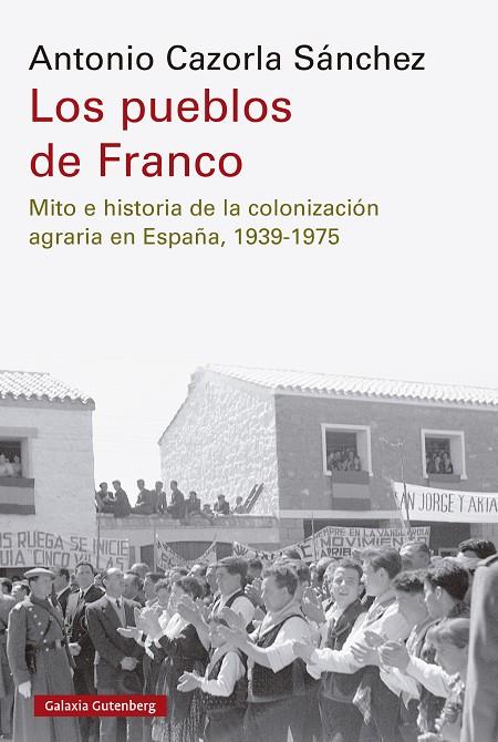 LOS PUEBLOS DE FRANCO | 9788410107557 | CAZORLA SÁNCHEZ, ANTONIO | Galatea Llibres | Librería online de Reus, Tarragona | Comprar libros en catalán y castellano online