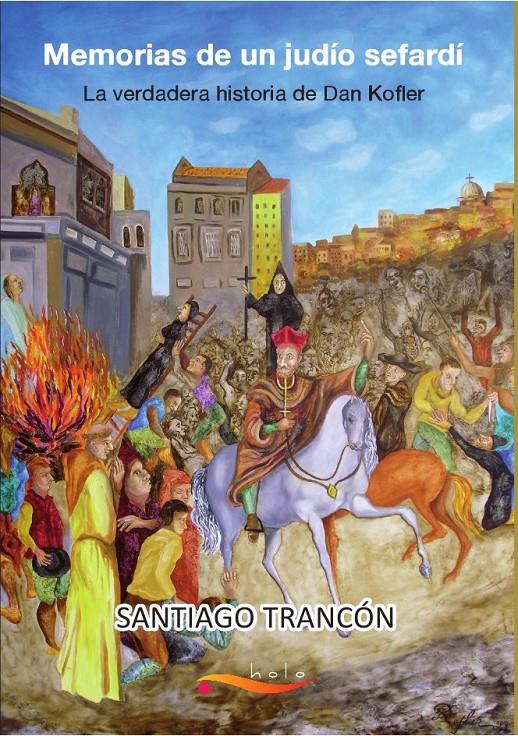 MEMORIAS DE UN JUDÍO SEFARDÍ. LA VERDADERA HISTORIA DE DAN KOFLER | 9788493126469 | TRANCÓN, SANTIAGO | Galatea Llibres | Llibreria online de Reus, Tarragona | Comprar llibres en català i castellà online