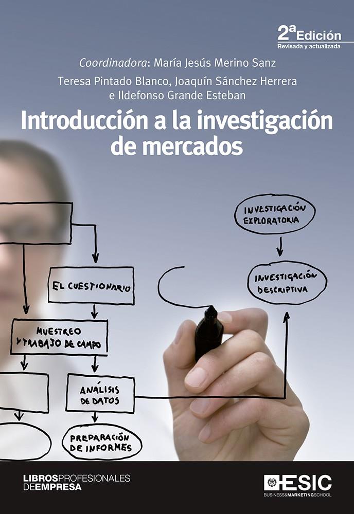 INTRODUCCIÓN A LA INVESTIGACIÓN DE MERCADOS | 9788415986775 | MERINO SANZ, MARÍA JESÚS/PINTADO BLANCO, TERESA/SÁNCHEZ HERRERA, JOAQUÍN/GRANDE ESTEBAN, ILDEFONSO | Galatea Llibres | Llibreria online de Reus, Tarragona | Comprar llibres en català i castellà online