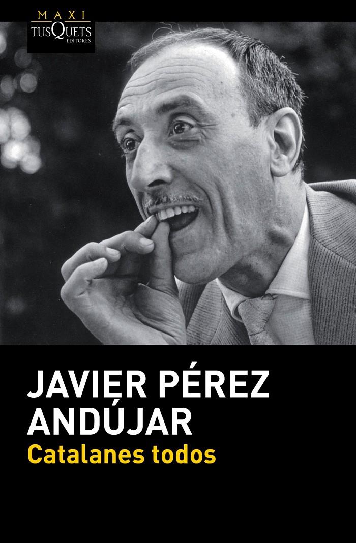 CATALANES TODOS | 9788490660980 | PÉREZ ANDÚJAR, JAVIER | Galatea Llibres | Librería online de Reus, Tarragona | Comprar libros en catalán y castellano online