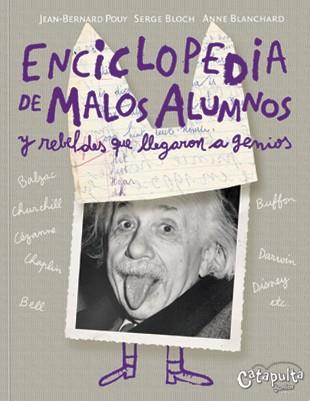 ENCICLOPEDIA DE MALOS ALUMNOS Y REBELDES QUE LLEGARON A SER GENIOS | 9789871078998 | POUY, JEAN-BERNARD | Galatea Llibres | Llibreria online de Reus, Tarragona | Comprar llibres en català i castellà online