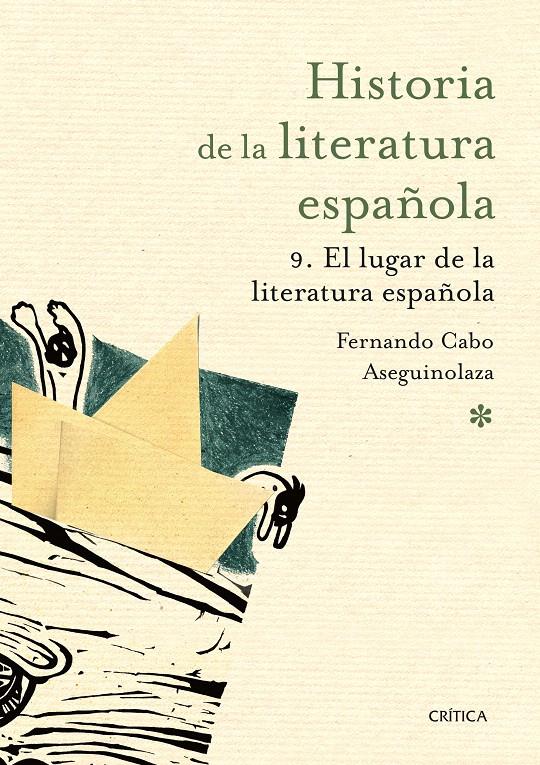 HISTORIS DE LA LITERATURA ESPAÑOLA 9 EL LUGAR DE LA LITERATURA ESPAÑOLA | 9788498928938 | CABO ASEGUINOLAZA, FERNANDO | Galatea Llibres | Llibreria online de Reus, Tarragona | Comprar llibres en català i castellà online