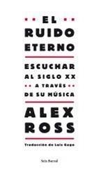 RUIDO ETERNO, EL | 9788432209130 | ROSS, ALEX | Galatea Llibres | Llibreria online de Reus, Tarragona | Comprar llibres en català i castellà online