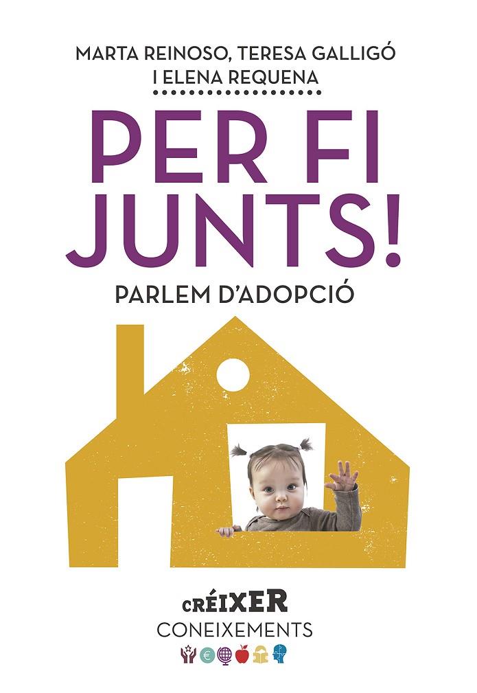 PER FI JUNTS! PARLEM D'ADOPCIó | 9788498839623 | REQUENA VARóN, ELENA/GALLIGó MINGO, M. TERESA/REINOSO BERNUZ, MARTA | Galatea Llibres | Llibreria online de Reus, Tarragona | Comprar llibres en català i castellà online