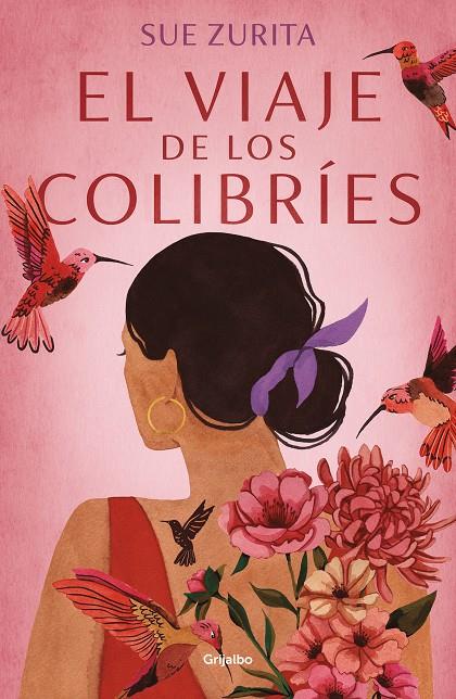 EL VIAJE DE LOS COLIBRÍES | 9788425359996 | ZURITA, SUE | Galatea Llibres | Librería online de Reus, Tarragona | Comprar libros en catalán y castellano online