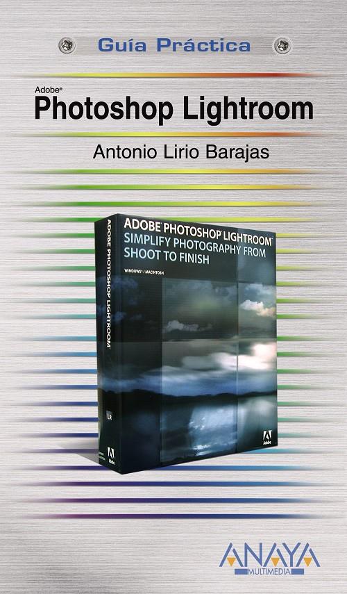 ADOBE PHOTOSHOP LIGHTROOM | 9788441523142 | LIRIO BARAJAS, ANTONIO | Galatea Llibres | Llibreria online de Reus, Tarragona | Comprar llibres en català i castellà online