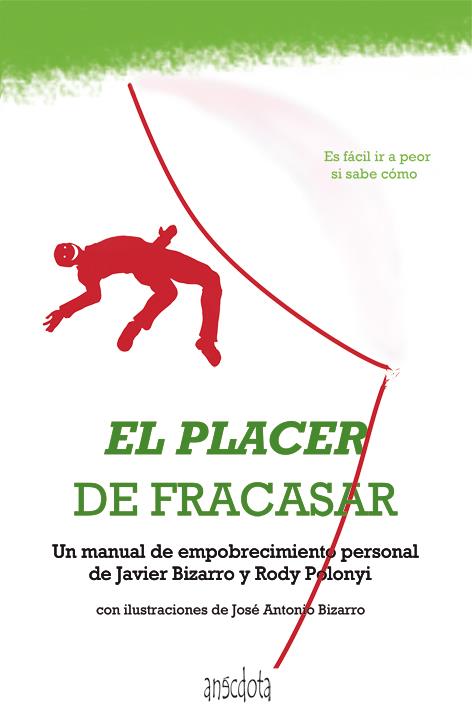 EL PLACER DE FRACASAR | 9788415819110 | BIZARRO, JAVIER/POLONYI, RODY | Galatea Llibres | Llibreria online de Reus, Tarragona | Comprar llibres en català i castellà online