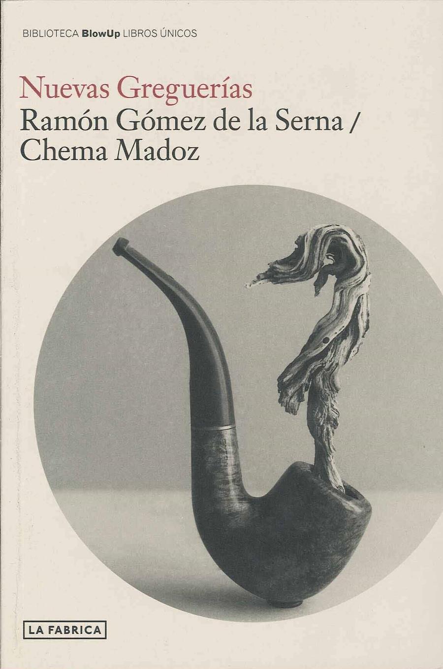 NUEVAS GREGUERIAS | 9788492841035 | GOMEZ DE LA SERNA, RAMON/ MADOZ, CHEMA | Galatea Llibres | Librería online de Reus, Tarragona | Comprar libros en catalán y castellano online