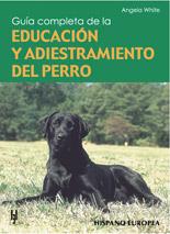 EDUCACION Y ADIESTRAMIENTO DEL PERRO     (DIP) | 9788425510182 | WHITE,ANGELA | Galatea Llibres | Llibreria online de Reus, Tarragona | Comprar llibres en català i castellà online