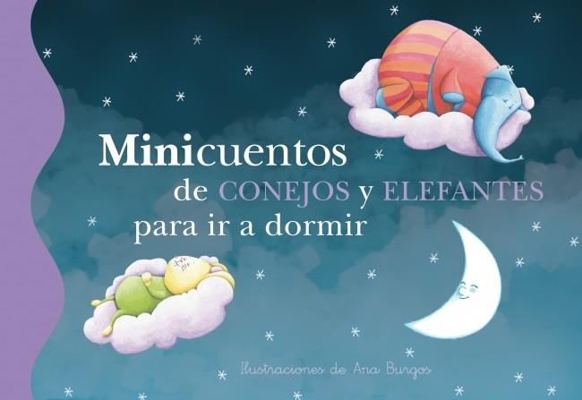 MINICUENTOS DE CONEJOS Y ELEFANTES PARA IR A DORMIR | 9788448834784 | BURGOS, ANA | Galatea Llibres | Llibreria online de Reus, Tarragona | Comprar llibres en català i castellà online