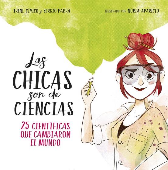 LAS CHICAS SON DE CIENCIAS | 9788490438824 | IRENE CíVICO/SERGIO PARRA | Galatea Llibres | Llibreria online de Reus, Tarragona | Comprar llibres en català i castellà online