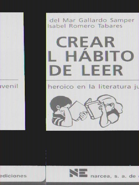 CREAR EL HABITO DE LEER : EL RELATO HEROICO EN LA LITERATURA | 9788427714861 | GALLARDO, MARIA DEL MAR | Galatea Llibres | Llibreria online de Reus, Tarragona | Comprar llibres en català i castellà online