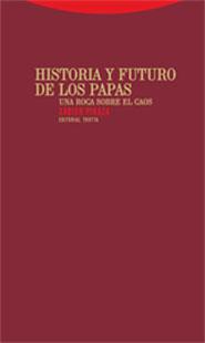 HISTORIA Y FUTURO DE LOS PAPAS : UNA ROCA SOBRE EL CAOS | 9788481647457 | PIKAZA IBARRONDO, XABIER (1941- ) | Galatea Llibres | Llibreria online de Reus, Tarragona | Comprar llibres en català i castellà online