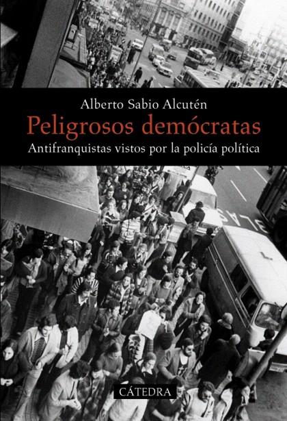 PELIGROSOS DEMÓCRATAS | 9788437628974 | SABIO ALCUTÉN, ALBERTO | Galatea Llibres | Llibreria online de Reus, Tarragona | Comprar llibres en català i castellà online