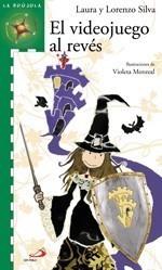 VIDEOJUEGO AL REVÉS, EL | 9788428535151 | SILVA, LORENZO - LAURA SILVA, VIOLETA MONREAL (ILUST.) | Galatea Llibres | Llibreria online de Reus, Tarragona | Comprar llibres en català i castellà online