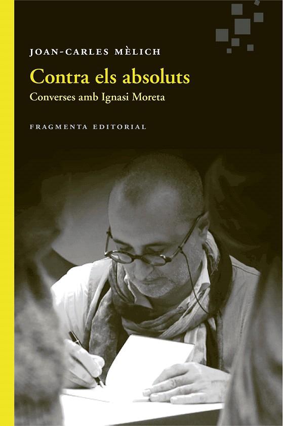 CONTRA ELS ABSOLUTS | 9788415518891 | MÈLICH SANGRÀ, JOAN-CARLES | Galatea Llibres | Llibreria online de Reus, Tarragona | Comprar llibres en català i castellà online