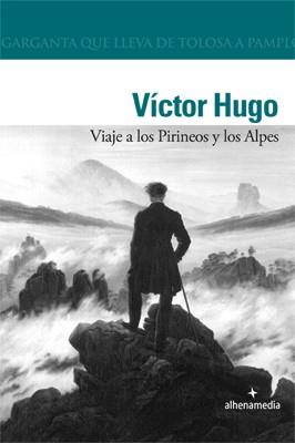 VIAJE A LOS PIRINEOS Y LOS ALPES | 9788492963461 | HUGO, VÍCTOR | Galatea Llibres | Librería online de Reus, Tarragona | Comprar libros en catalán y castellano online