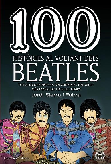 100 HISTÒRIES AL VOLTANT DELS BEATLES | 9788490345658 | SIERRA I FABRA, JORDI | Galatea Llibres | Llibreria online de Reus, Tarragona | Comprar llibres en català i castellà online