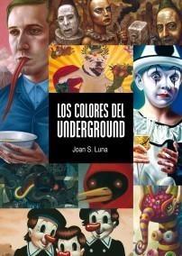 COLORES DEL UNDERGROUND | 9788492769278 | LUNA, JOAN | Galatea Llibres | Llibreria online de Reus, Tarragona | Comprar llibres en català i castellà online