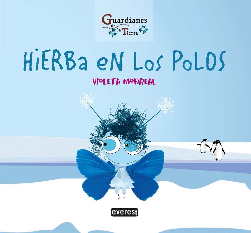 HIERBA EN LOS POLOS. (GUARDIANES DE LA TIERRA) | 9788428344760 | MONREAL DÍAZ, VIOLETA | Galatea Llibres | Librería online de Reus, Tarragona | Comprar libros en catalán y castellano online