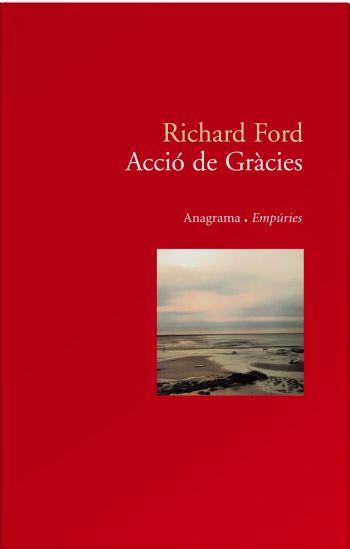 ACCIO DE GRACIES | 9788497872911 | FORD, RICHARD | Galatea Llibres | Librería online de Reus, Tarragona | Comprar libros en catalán y castellano online