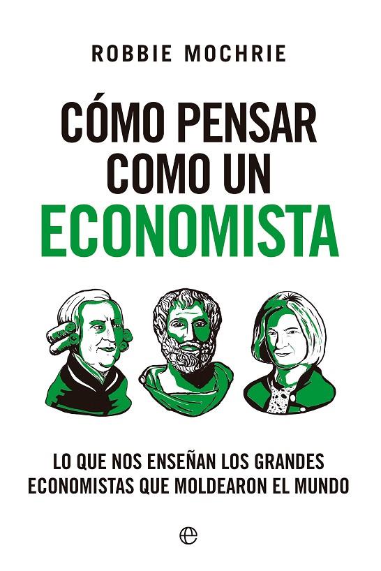 CÓMO PENSAR COMO UN ECONOMISTA | 9788413849645 | MOCHRIE, ROBBIE | Galatea Llibres | Llibreria online de Reus, Tarragona | Comprar llibres en català i castellà online