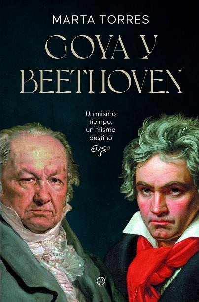 GOYA Y BEETHOVEN | 9788413848396 | TORRES, MARTA | Galatea Llibres | Llibreria online de Reus, Tarragona | Comprar llibres en català i castellà online