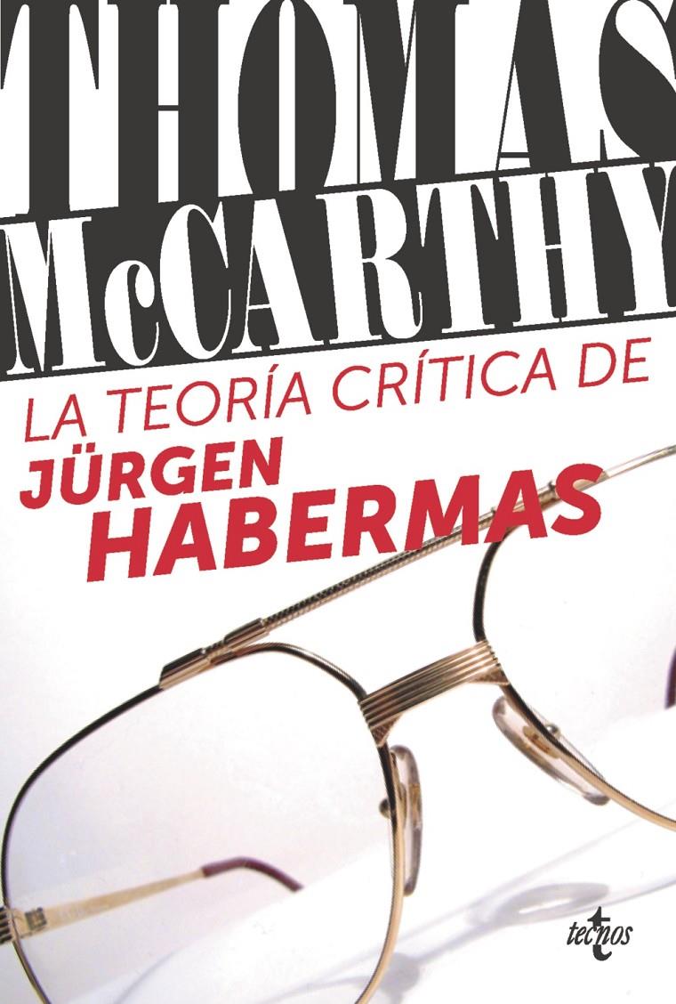 LA TEORÍA CRÍTICA DE JÜRGEN HABERMAS | 9788430957927 | MCCARTHY, THOMAS | Galatea Llibres | Llibreria online de Reus, Tarragona | Comprar llibres en català i castellà online