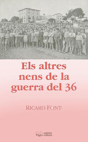 ALTRES NENS DE LA GUERRA DEL 36, ELS | 9788479356903 | FONT, RICARD | Galatea Llibres | Llibreria online de Reus, Tarragona | Comprar llibres en català i castellà online