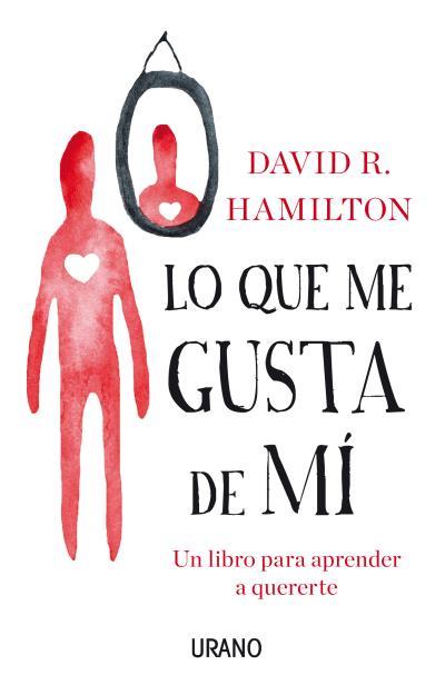 LO QUE ME GUSTA DE MÍ | 9788479539146 | HAMILTON, DAVID R. | Galatea Llibres | Llibreria online de Reus, Tarragona | Comprar llibres en català i castellà online