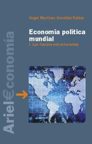 ECONOMIA POLITICA MUNDIAL 1. LAS FUERZAS ESTRUCTURANTES | 9788434445383 | MARTINEZ GONZALEZ, ANGEL | Galatea Llibres | Llibreria online de Reus, Tarragona | Comprar llibres en català i castellà online