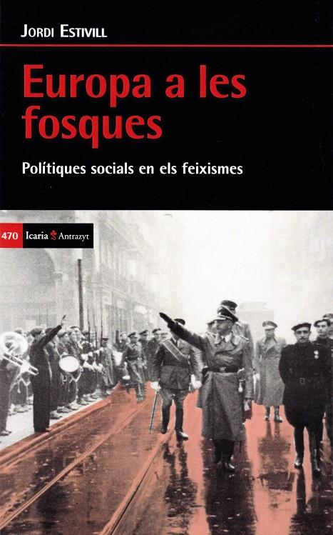 EUROPA A LES FOSQUES. POLÍTIQUES SOCIALS EN ELS FEIXISMES | 9788498888171 | ESTIVILL, JORDI | Galatea Llibres | Llibreria online de Reus, Tarragona | Comprar llibres en català i castellà online