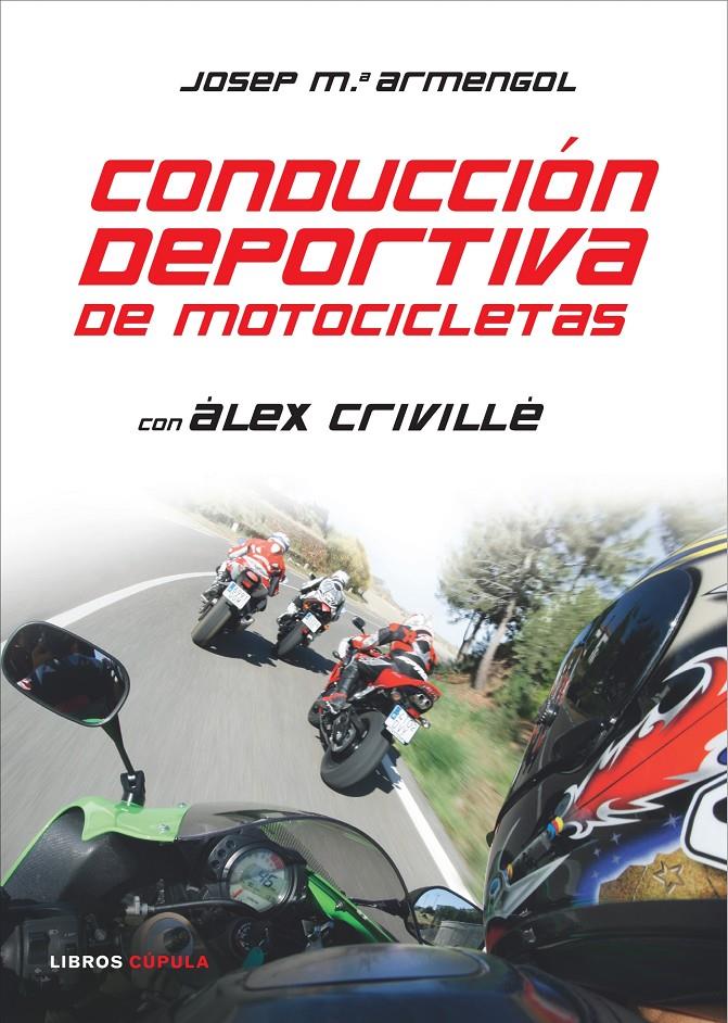 CONDUCCION DEPORTIVA DE MOTOCICLETAS CON CRIVILLE | 9788448047580 | ARMENGOL, JOSEP | Galatea Llibres | Llibreria online de Reus, Tarragona | Comprar llibres en català i castellà online