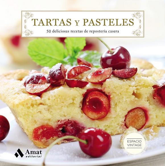 TARTAS Y PASTELES | 9788497359160 | AMAT EDITORIAL | Galatea Llibres | Llibreria online de Reus, Tarragona | Comprar llibres en català i castellà online