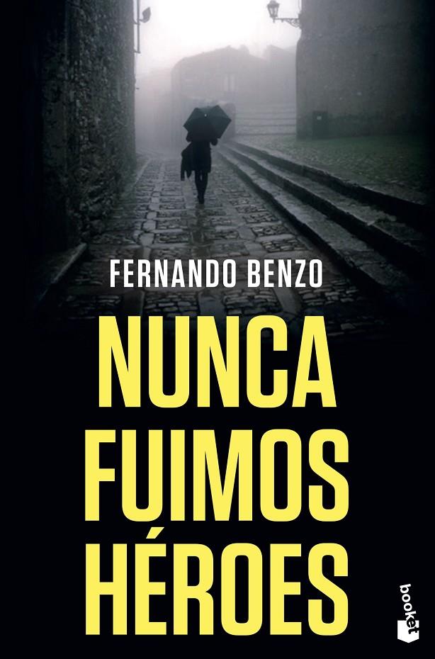 NUNCA FUIMOS HÉROES | 9788408238089 | BENZO, FERNANDO | Galatea Llibres | Llibreria online de Reus, Tarragona | Comprar llibres en català i castellà online