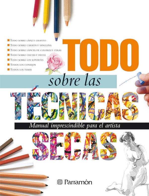 TODO SOBRE LAS TECNICAS SECAS | 9788434226623 | EQUIPO PARRAMON | Galatea Llibres | Librería online de Reus, Tarragona | Comprar libros en catalán y castellano online